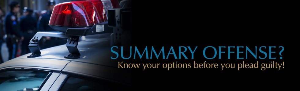 SUMMARY OFFENSE? Know your options before you plead guilty!